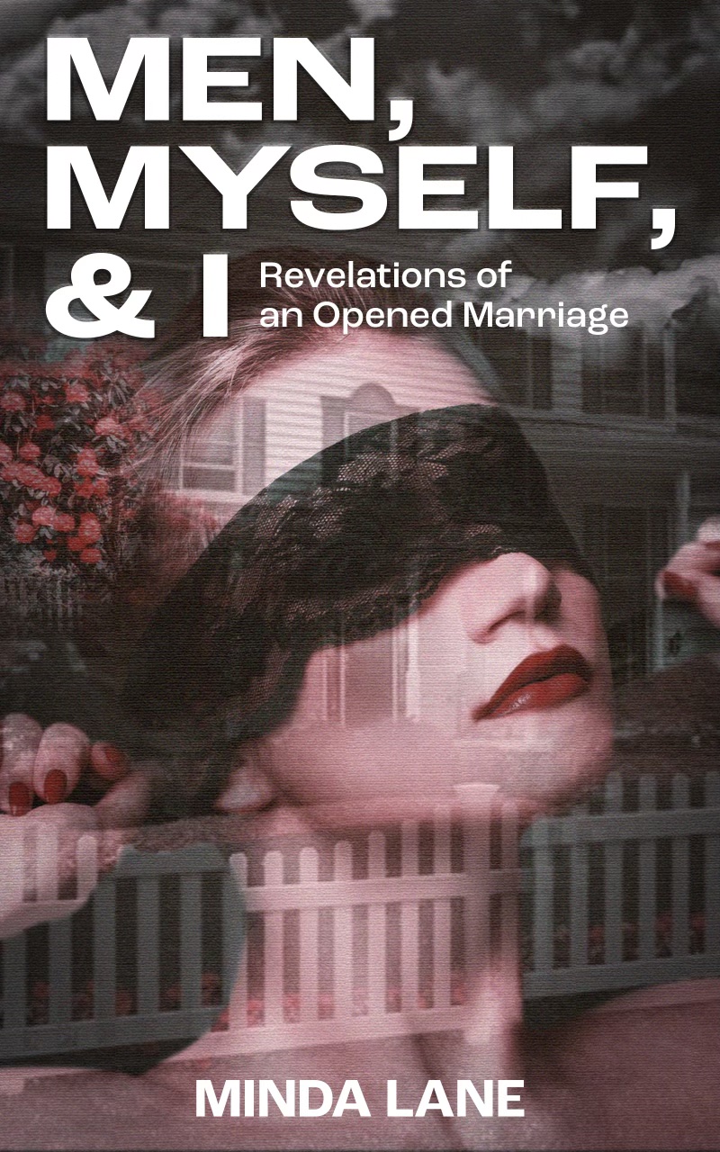 Men, Myself, & I: Revelations of an Opened Marriage